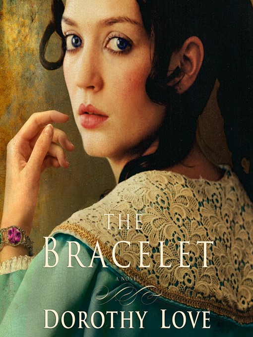 Title details for The Bracelet by Dorothy Love - Available